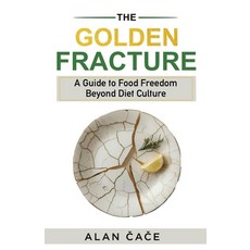 (英文圖書)The Golden Fracture: A Guide to Food Freedom Beyond Diet Culture 平裝版, Alan Čače, 英文