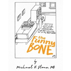 (영문도서) The Funny Bone of Dr. Michael Stone Paperback, Central Park South Publishing, English, 9781956452389