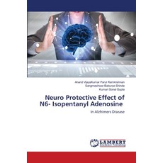 (영문도서)Neuro Protective Effect of N6- Isopentanyl Adenosine Paperback, LAP Lambert Academic Publis..., English, 9786209096495