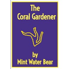 (영문도서) The Coral Gardener: Cura Te Ipsum Paperback, Lulu.com, English, 9781312584181