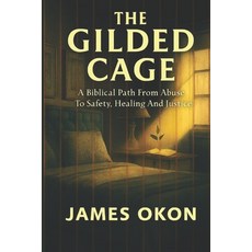 (英文圖書)The Gilded Cage: A Biblical Path from Abuse to Safety Healing and Justice 平裝版, Independently Published, 英文