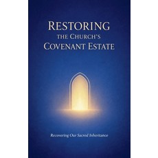 (영문도서)Restoring the Church's Covenant Estate Paperback, Leo Gaviao, English, 9798233930645