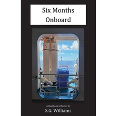 (영문도서)Six Months Onboard: A Chapbook of Poetry Paperback, S.G. Williams, English, 9798218874292