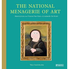 (영문도서) The National Menagerie of Art: Masterpieces from Vincent Van Goat to Lionhardo Da Stinki Hardcover, Prestel Junior, English, 9783791375090