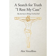 (영문도서) A Search for Truth "I Rest My Case": My Journey to Being Unchurched Paperback, Page Publishing, Inc., English, 9798893152494