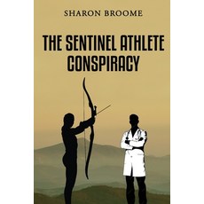 (영문도서) The Sentinel Athlete Conspiracy Paperback, Australian Self Publishing ..., English, 9781923250123