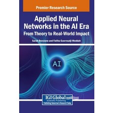 (英文圖書)Applied Neural Networks in the AI Era: From Theory to Real-World Impact 精裝版, IGI Global, 英文