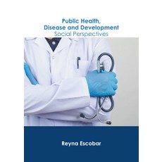 (영문도서) Public Health Disease and Development: Social Perspectives Hardcover, American Medical Publishers, English, 9798887404110