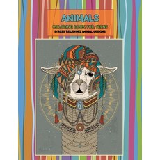 Animals Coloring Book for Teens - Stress Relieving Animal Designs Paperback, Independently Published