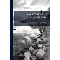 (영문도서)A Wayfarer in Yugoslavia Paperback, Nabu Press, English, 9781179637594