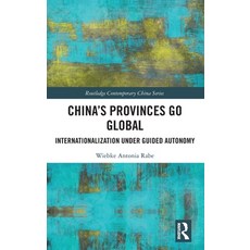 (영문도서) China's Provinces Go Global: Internationalization Under Guided Autonomy Hardcover, Routledge, English, 9781032164007