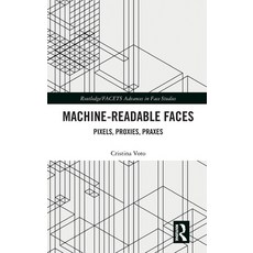 (영문도서)Machine-Readable Faces: Pixels Proxies Praxes Hardcover, Routledge, English, 9781032728698