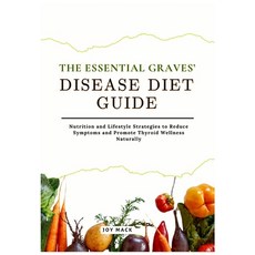 (英文圖書)The Essential Graves' Disease Diet Guide: Nutrition and Lifestyle Strategies to... 平裝版, Independently Published, 英文