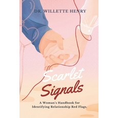 (영문도서) Scarlet Signals: A Woman's Handbook for Identifying Relationship Red Flags. Paperback, Independently Published, English, 9798883867001