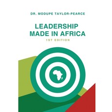 (영문도서) Leadership Made in Africa: An Anthology of Leadership Articles and Perspectives for Practitio... Paperback, Lulu.com, English, 9781312589933
