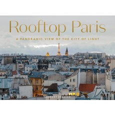 (영문도서) Rooftop Paris: A Panoramic View of the City of Light Hardcover, ABRAMS, English, 9781419765131