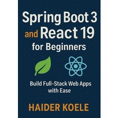 (英文圖書)Spring Boot 3 and React 19 for Beginners: Build Full-Stack Web Apps with Ease 平裝版, Independently Published, 英文