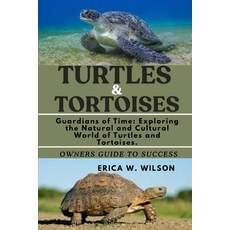 (英文圖書)Turtles and Tortoises: Guardians of Time: Exploring the Natural and Cultural Wor... 平裝版, Independently Published, 英文