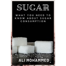 (영문도서) Sugar: What You Need to Know about Sugar Consumption Paperback, Independently Published, English, 9798353522768