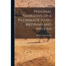 (영문도서) Personal Narrative of a Pilgrimage to El-Medinah and Meccah Paperback, Legare Street Press, English, 9781017397901
