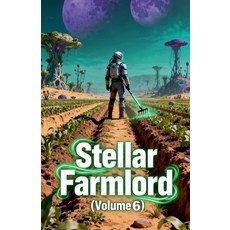 (영문도서)Stellar Farmlord (Volume 6) Paperback, Zenithnovels, English, 9798233641183