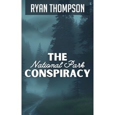 (영문도서)The National Park Conspiracy Paperback, Ryan Thompson, English, 9798231715497