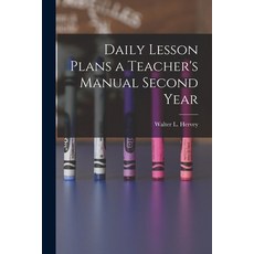 (영문도서) Daily Lesson Plans a Teacher's Manual Second Year Paperback, Legare Street Press, English, 9781018276298