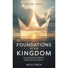 (英文圖書)Foundations of the Kingdom: Following Christ's Mission on Earth 精裝版, Self Publish, 英文
