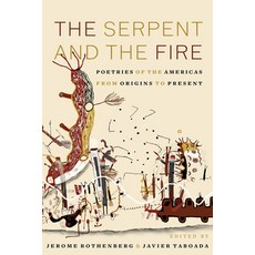 (영문도서) The Serpent and the Fire: Poetries of the Americas from Origins to Present Hardcover, University of California Press, English, 9780520303546