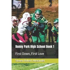 (영문도서)Bonny Park High School Book 1: First Down First Love Paperback, Independently Published, English, 9798366526678
