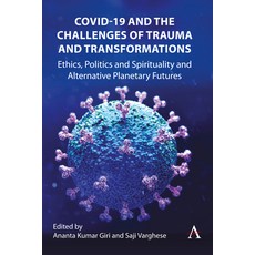 (英文圖書)Covid-19 and the Challenges of Trauma and Transformations: Ethics Politics and... 精裝版, Anthem Press, 英文