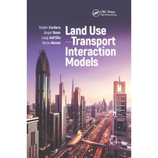 (영문도서) Land Use-Transport Interaction Models Paperback, CRC Press, English, 9780367884550