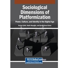 (영문도서)Sociological Dimensions of Platformization: Power Culture and Identity in the... Paperback, Igi Global Scientific Publi..., English, 9798337342689