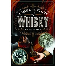 (英文圖書)A Dark History of Whisky 精裝版, Pen and Sword History, 英文