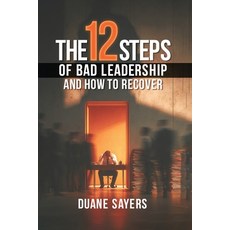 (영문도서)The 12 Steps of Bad Leadership And How to Recover Paperback, Oxford Book Writers, English, 9798349659218