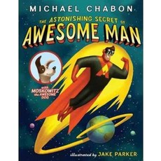 The Astonishing Secret of Awesome Man:, Balzer & Bray/Harperteen