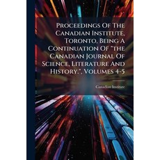 (英文圖書)Proceedings Of The Canadian Institute Toronto Being A Continuation Of "the Can... 平裝版, Nabu Press, 英文