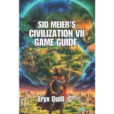 (英文圖書)Sid Meier's Civilization VII Game Guide: Winning Early Rushes City Management ... 平裝版, Independently Published, 英文