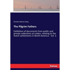 (영문도서) The Pilgrim Fathers: Exhibition of documents from public and private collection... Paperback, Hansebooks, English, 9783337292607