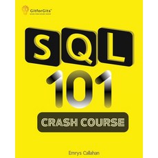 (영문도서) SQL 101 Crash Course: Comprehensive Guide to SQL Fundamentals and Practical Applications Paperback, Gitforgits, English, 9788119177141
