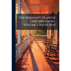 (영문도서)The Mississippi Planter And Mechanic Volume 1 Issues 10-11 Paperback, Nabu Press, English, 9781245334914