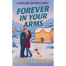 Forever in Your Arms - A Highland Happiness Novel [paperback] 123344, Forever in Your Arms - A Highl