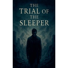 (영문도서)The Trial of the Sleeper Paperback, Boss, English, 9798232964030