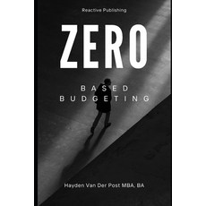(영문도서) Zero Based Budgeting Paperback, Independently Published, English, 9798343567564