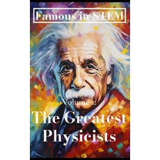 (영문도서) Famous in STEM: The Greatest Physicists Paperback, Javier Sanz, English, 9781088218839
