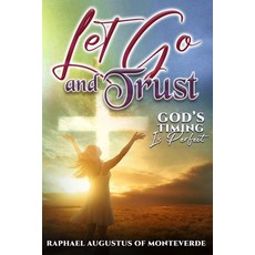 (영문도서)Let Go and Trust: God's Timing Is Perfect Paperback, Independently Published, English, 9798276471884