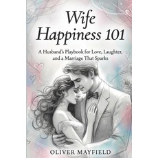 (英文圖書)Wife Happiness 101: A Husband's Playbook for Love Laughter and a Marriage That... 平裝版, Independently Published, 英文