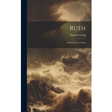 (영문도서) Ruth; a Poem for the Times Hardcover, Legare Street Press, English, 9781019878323