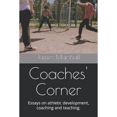 (영문도서) Coaches' Corner: Essays on athletic development coaching and teaching. Paperback, Independently Published, English, 9798328820851