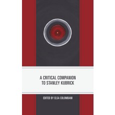 A Critical Companion to Stanley Kubrick Hardcover, Lexington Books